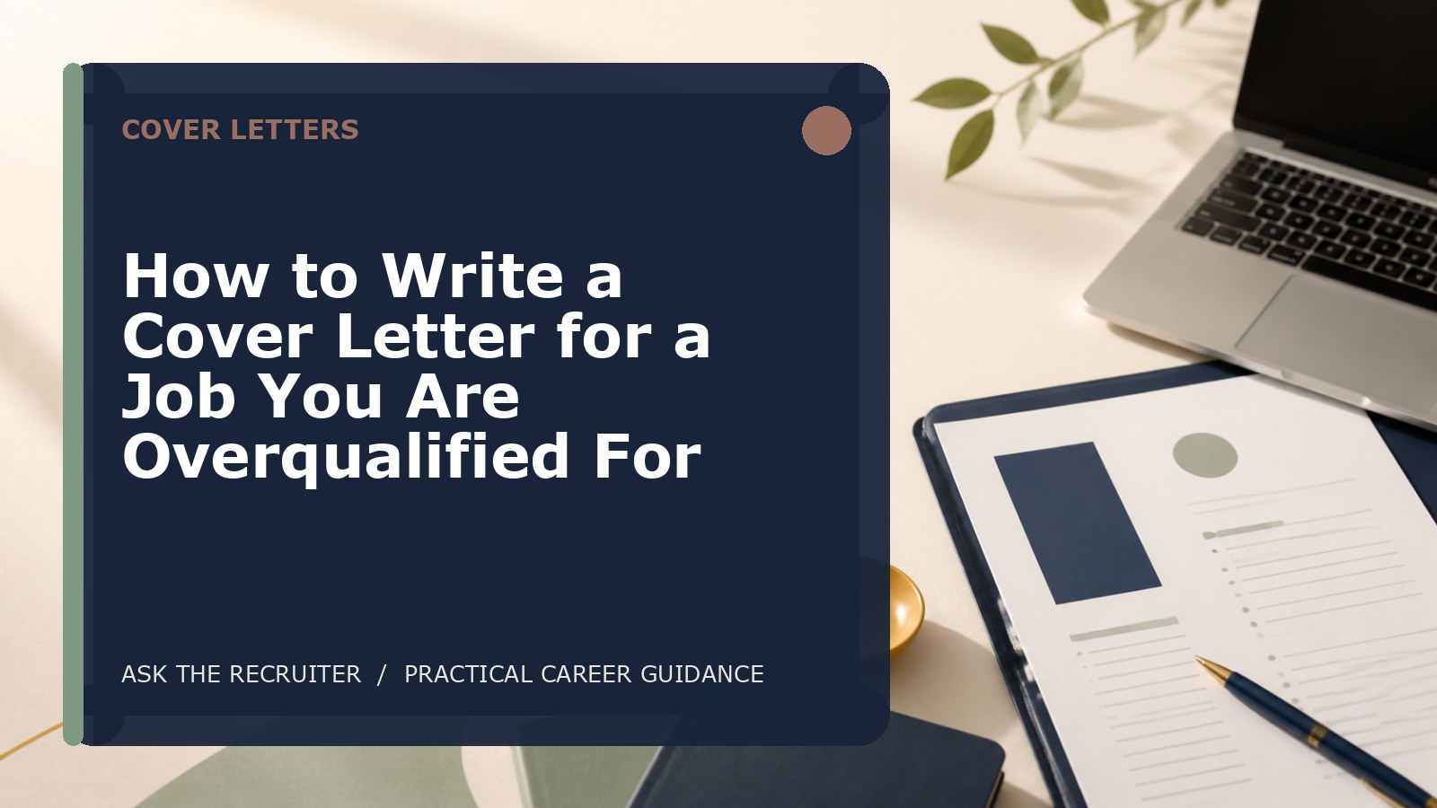 How to Write a Cover Letter for a Job You Are Overqualified For