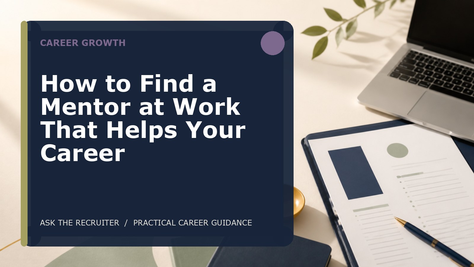 How to Find a Mentor at Work That Helps Your Career