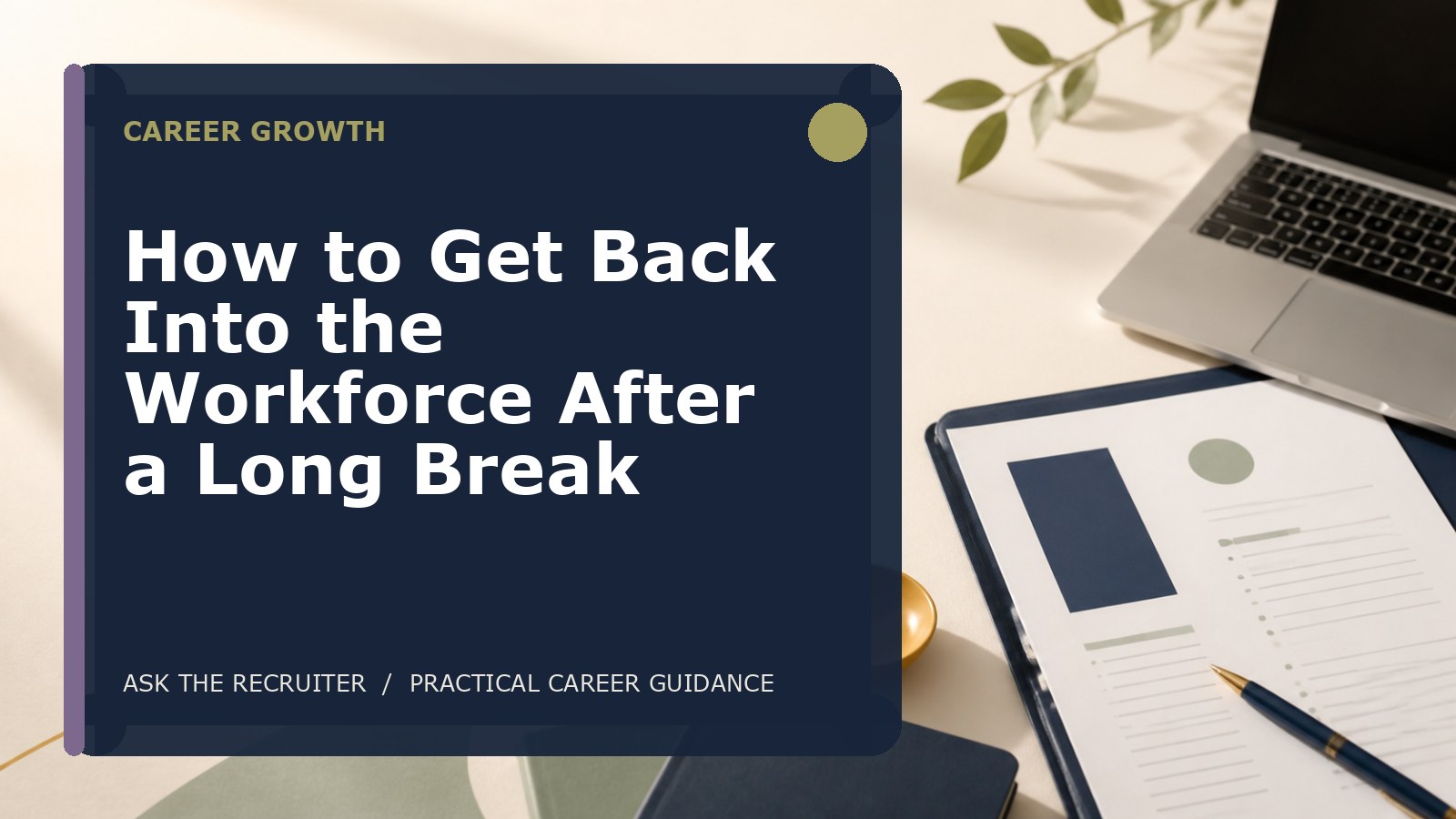 How to Get Back Into the Workforce After a Long Break