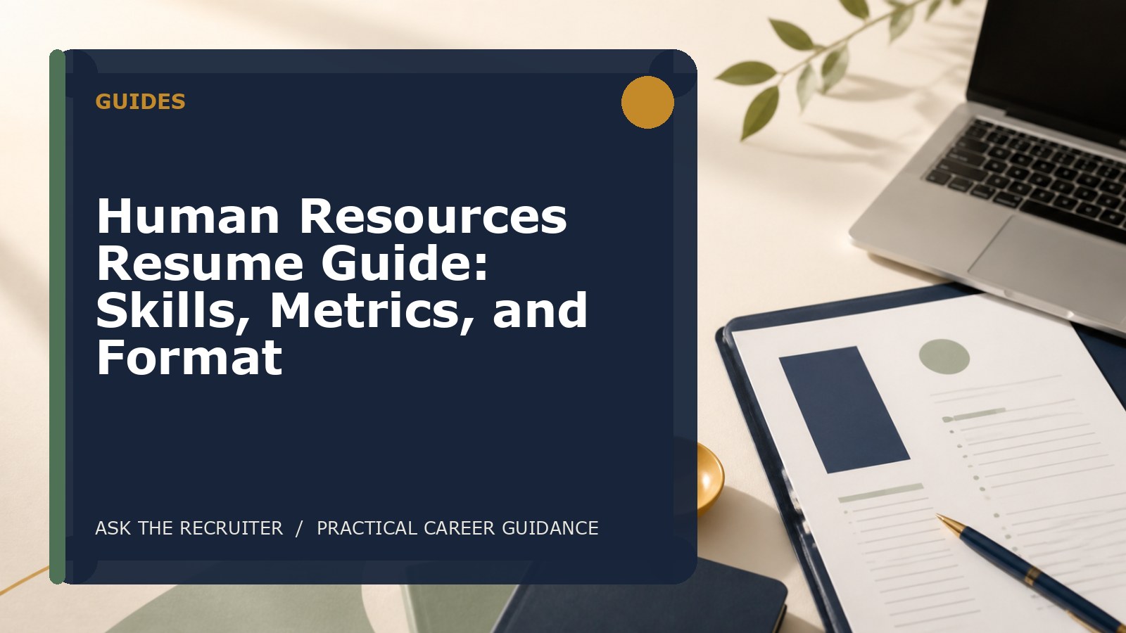 Human Resources Resume Guide: Skills, Metrics, and Format