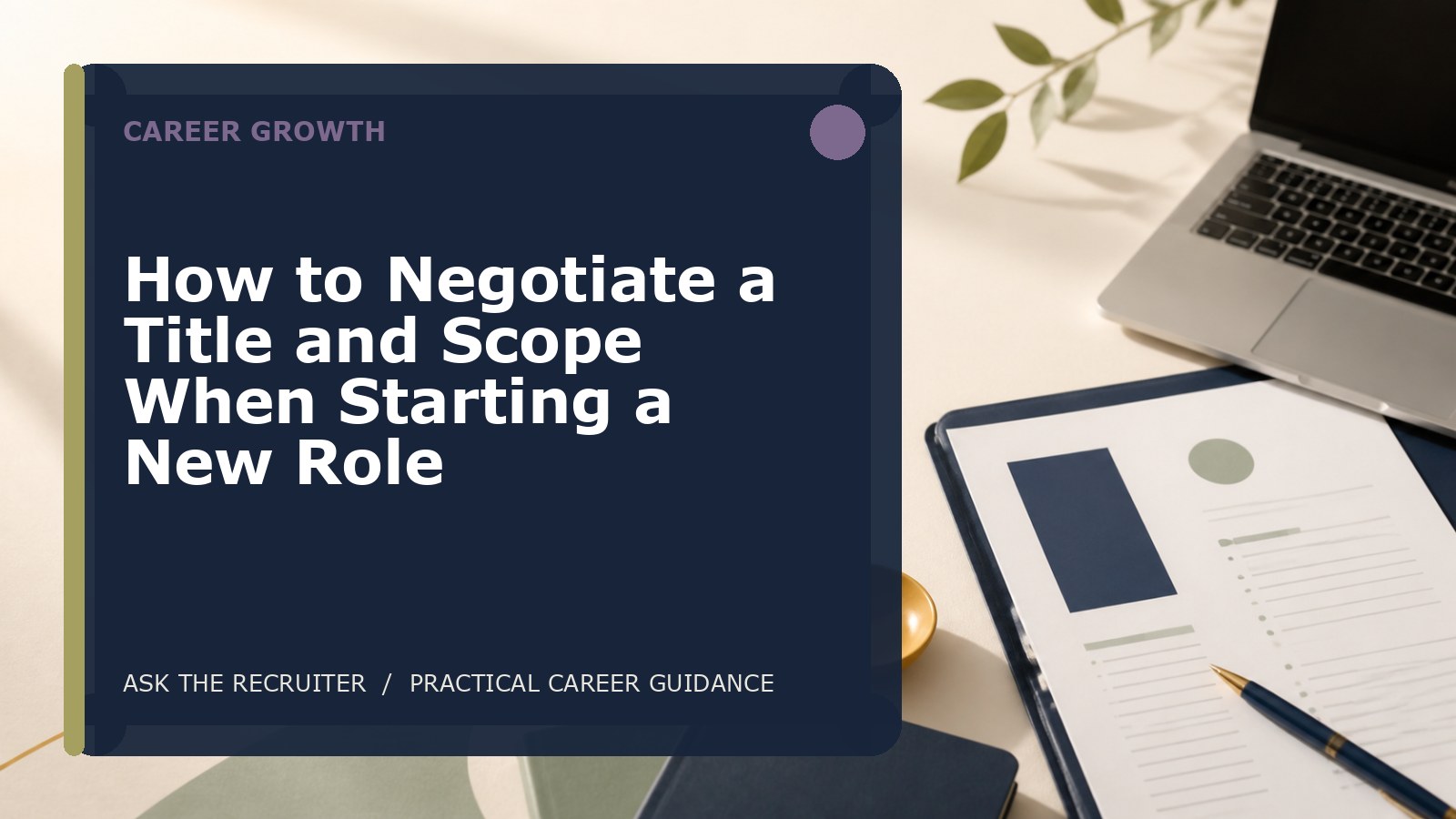 How to Negotiate a Title and Scope When Starting a New Role