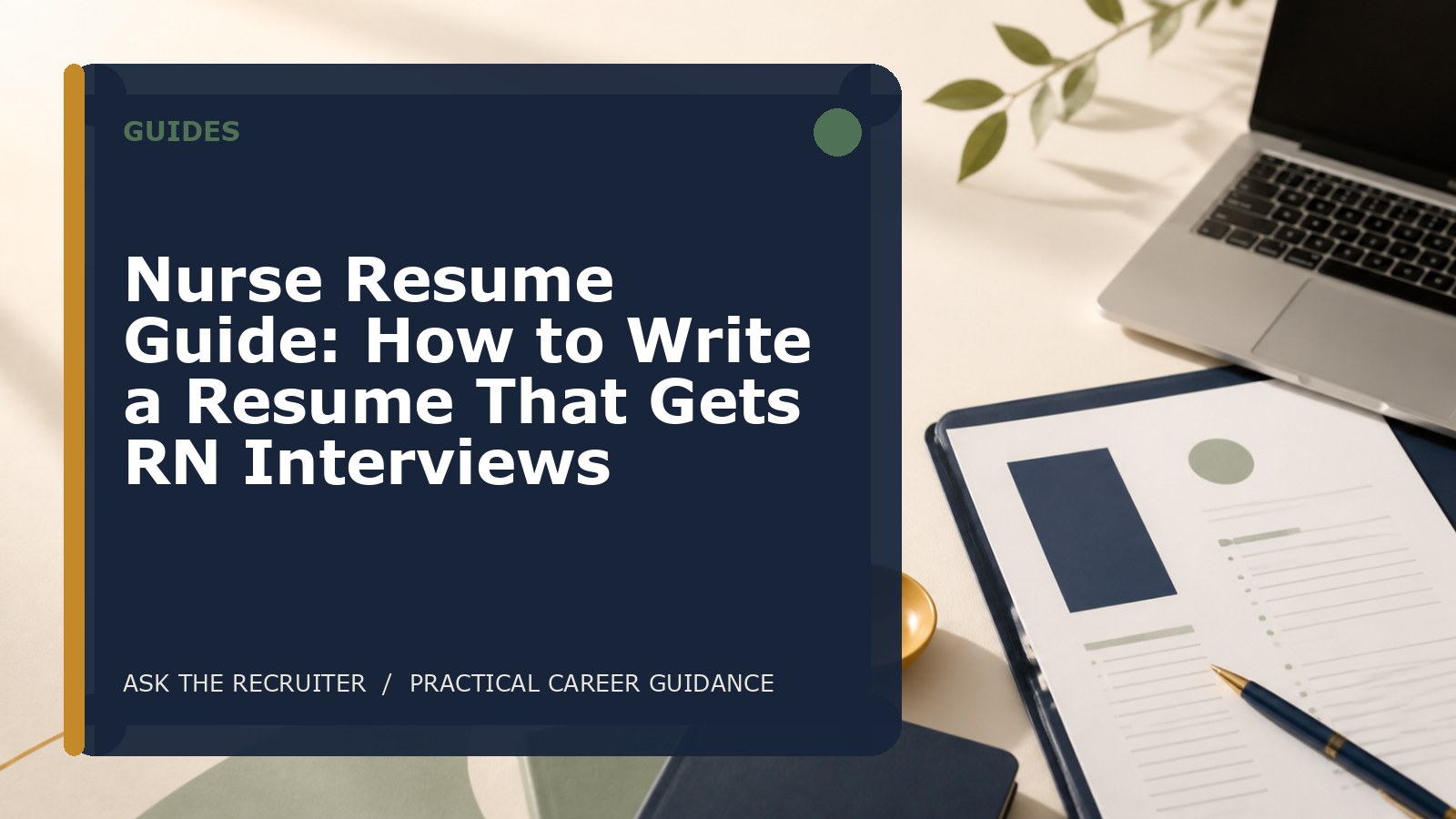 Nurse Resume Guide: How to Write a Resume That Gets RN Interviews