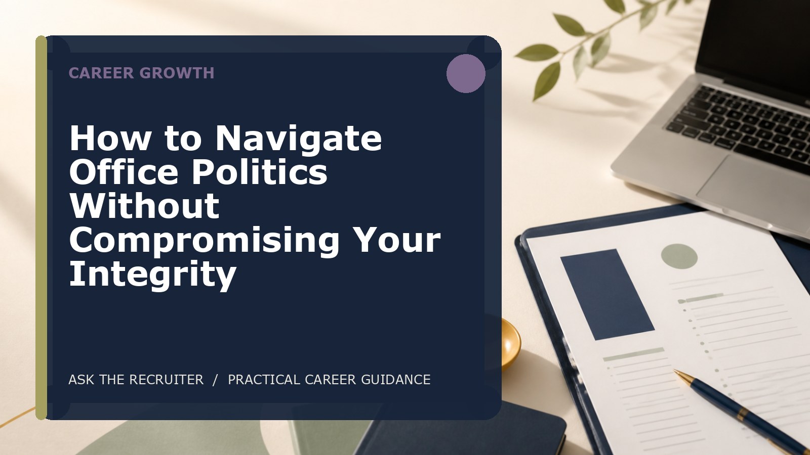 How to Navigate Office Politics Without Compromising Your Integrity