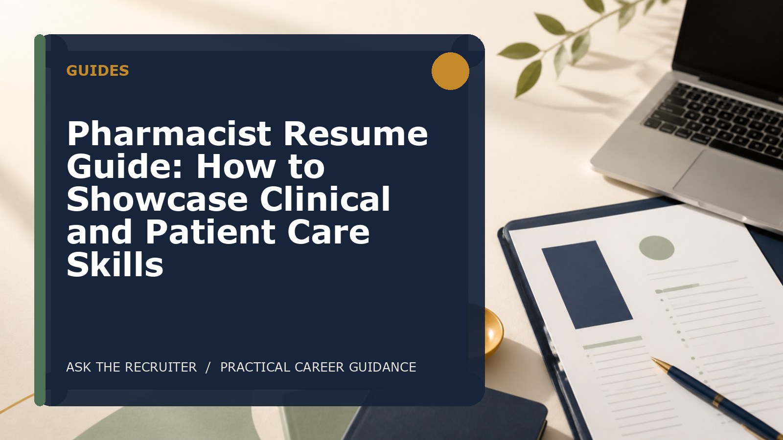 Pharmacist Resume Guide: How to Showcase Clinical and Patient Care Skills