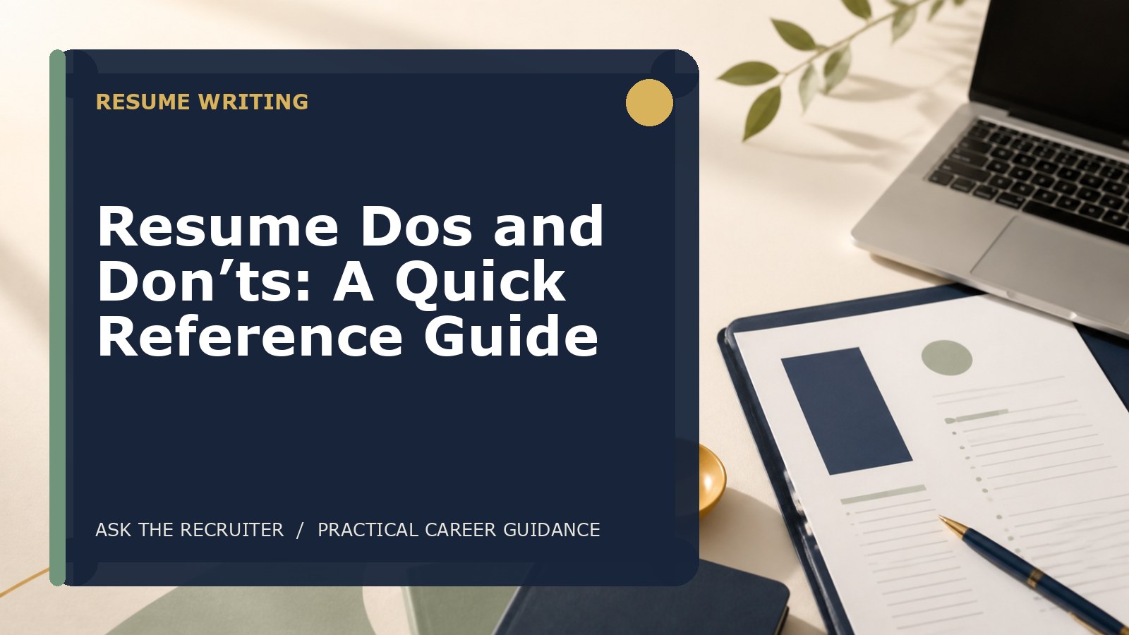 Resume Dos and Don’ts: A Quick Reference Guide