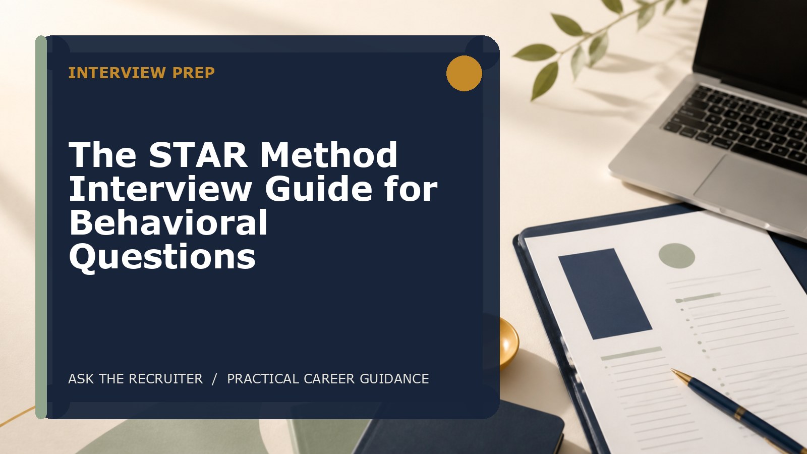 The STAR Method Interview Guide for Behavioral Questions